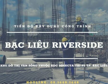 tiến độ xây dựng bạc liêu riverside